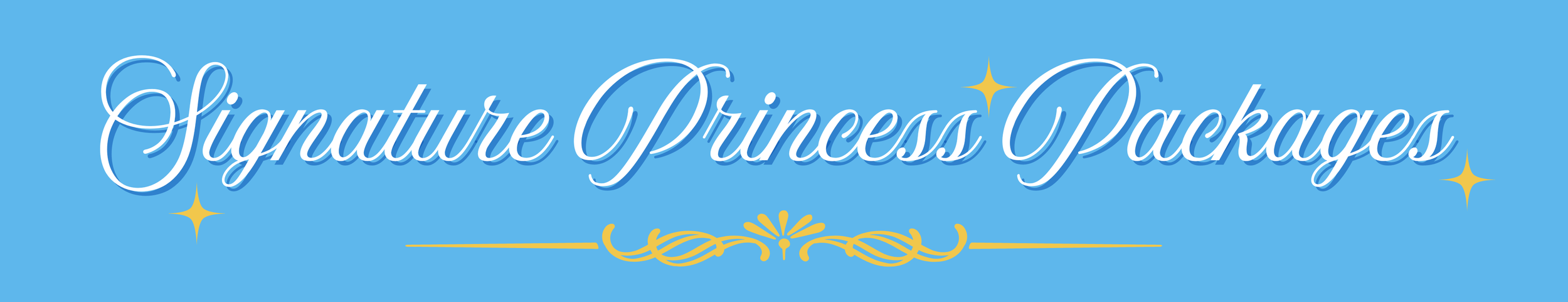 Blue banner with white cursive text that reads 'Signature Princess Packages' and decorative gold accents.