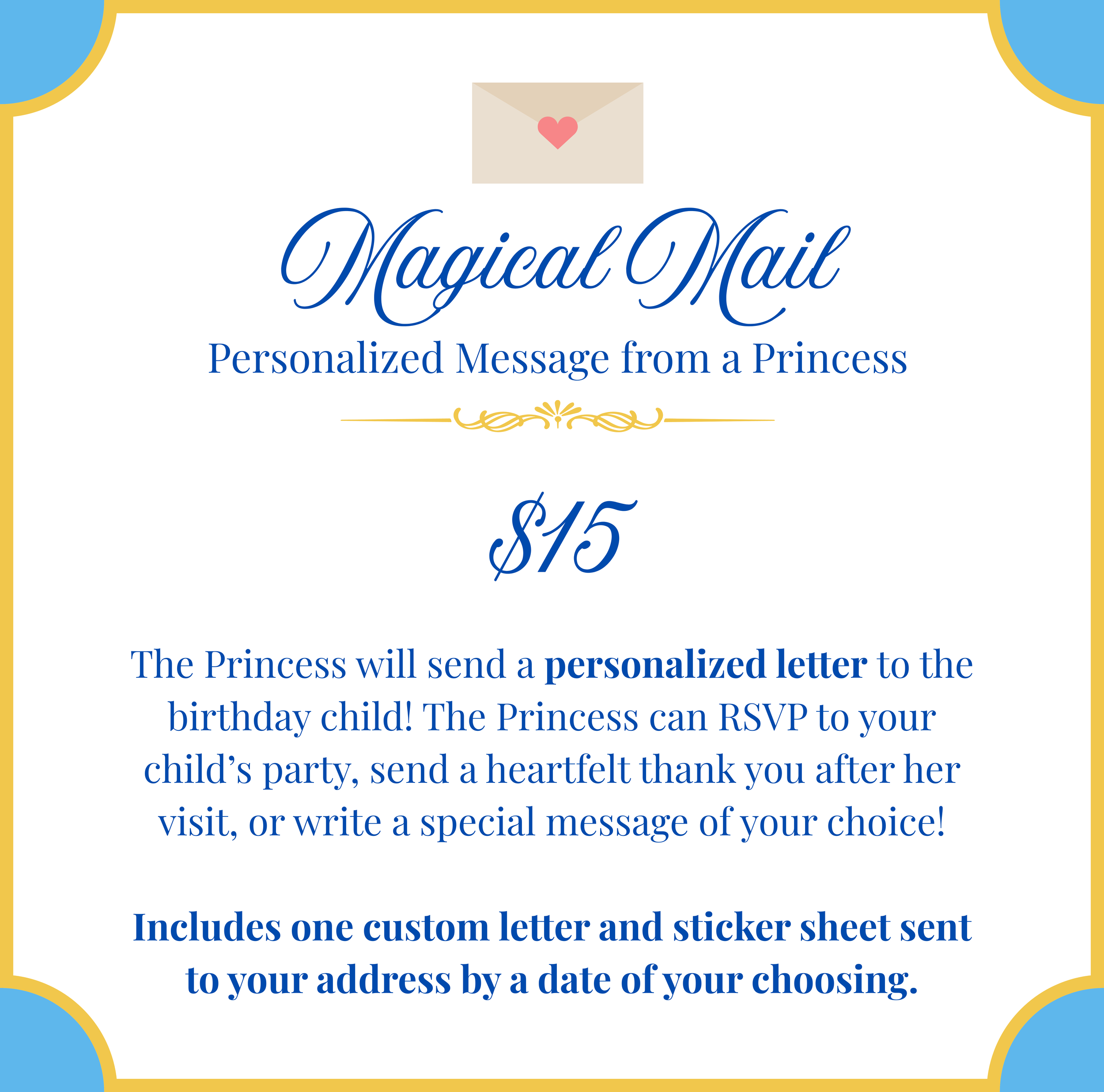 A promotional flyer for a princess-themed birthday party service called 'Magical Mail.' It features an envelope with a heart, and details about personalized messages from a princess, costing $15, including options to send a letter or RSVP to a child's party.