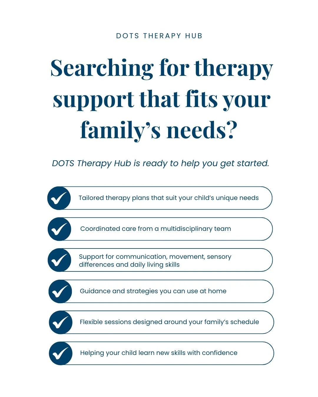 At DOTS Therapy Hub, we bring together a multidisciplinary team to support your child&rsquo;s development in one convenient location.

Whether your child needs speech therapy, occupational therapy, physiotherapy or developmental support, we can provi