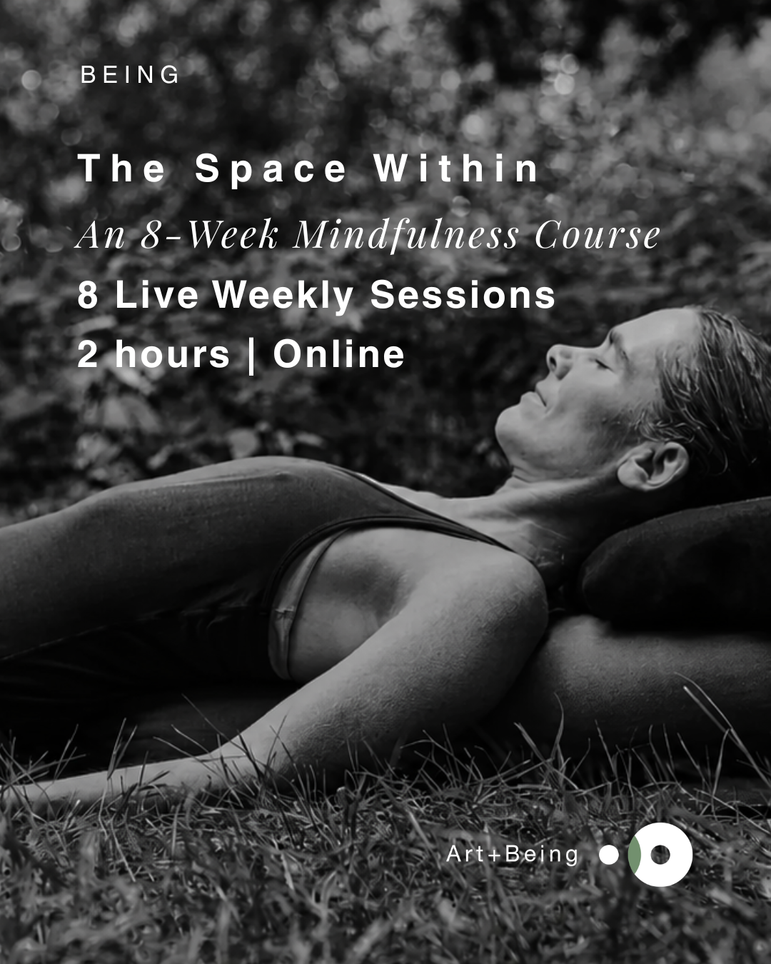 Black and white photo of a woman relaxing outdoors on the grass with eyes closed and head resting on a pillow, with informational text about an 8-week online mindfulness course titled 'The Space Within' by Art+Being.