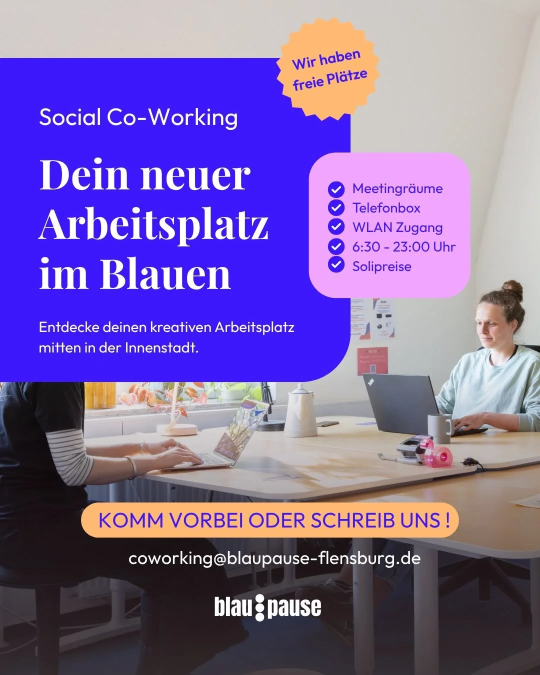 Co-Working mitten in der Flensburger Innenstadt. 
Direkt am S&uuml;dermarkt: die blau:pause.

Arbeite im offenen Raum, zieh dich f&uuml;r Meetings zur&uuml;ck oder nutze die Silent Box f&uuml;r Calls. Ob Lernen, Job oder eigenes Projekt &ndash; hier 