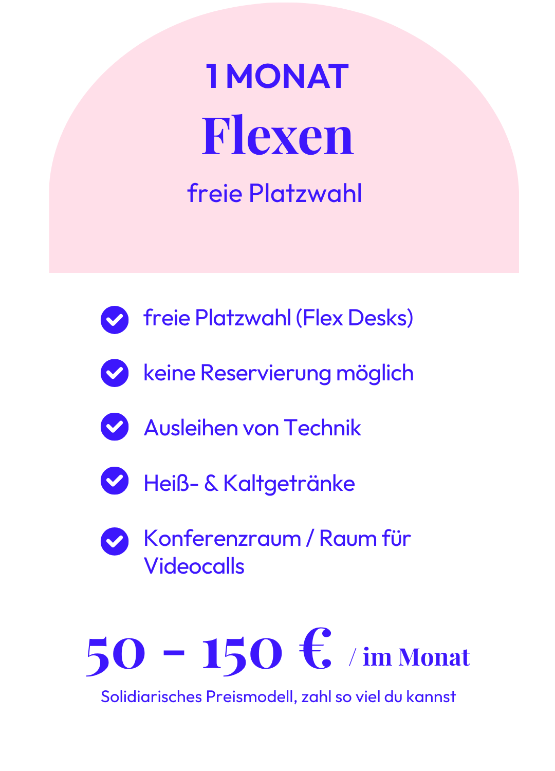 Die Grafik zeigt das Preismodell 1 Monat Flexen für den Coworking Space. Ein Monat kostet 50-150 Euro.