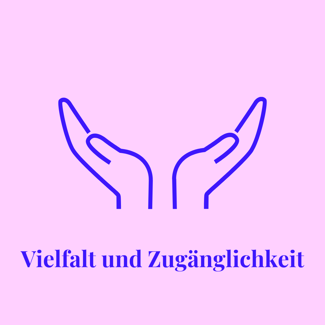 Die Grafik zeigt zwei Hände, die nach oben geöffnet sind. Darunter steht: Vielfalt und Zugänglichkeit