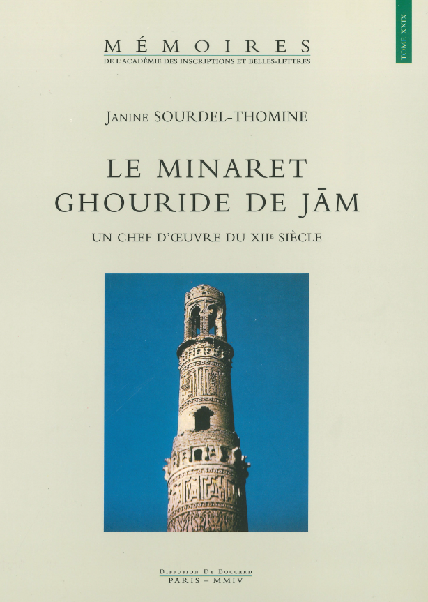 Tome 29. Le minaret ghouride de Jam, un chef d’œuvre du XIIe siècle
