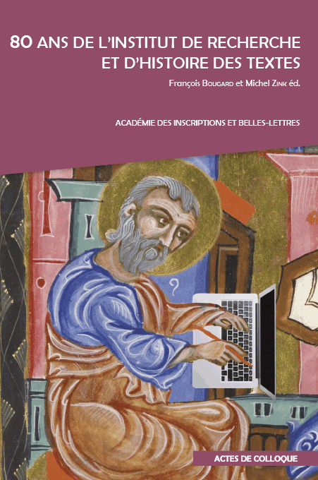 80 ans de l’Institut de Recherche et d’Histoire des Textes