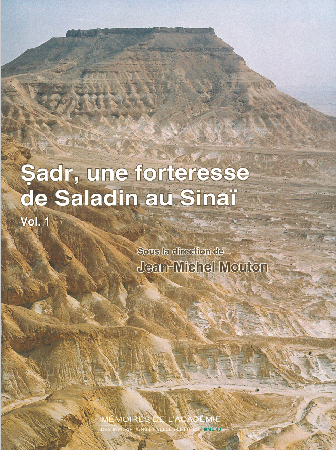 Tome 43. Sadr, une forteresse de Saladin au Sinaï. Histoire et archéologie