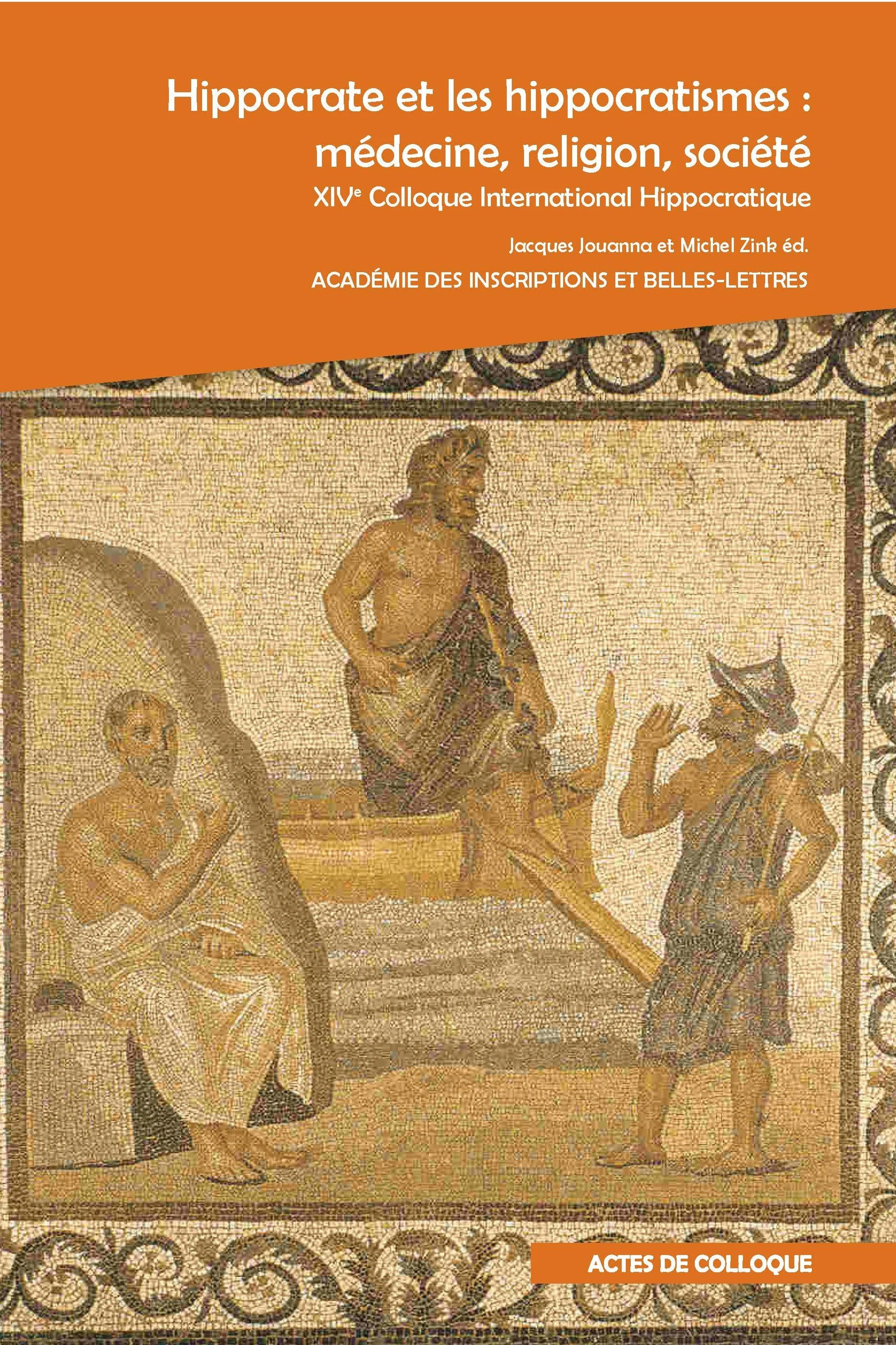 Hippocrate et les hippocratismes : médecine, religion, société