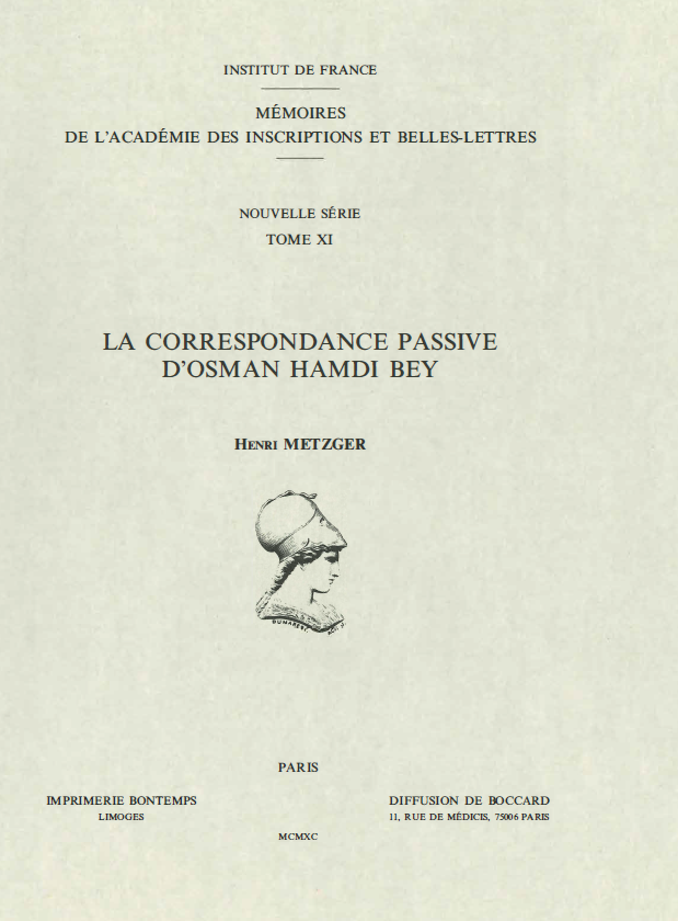Tome 11. La correspondance passive d’Osman Hamdi Bey