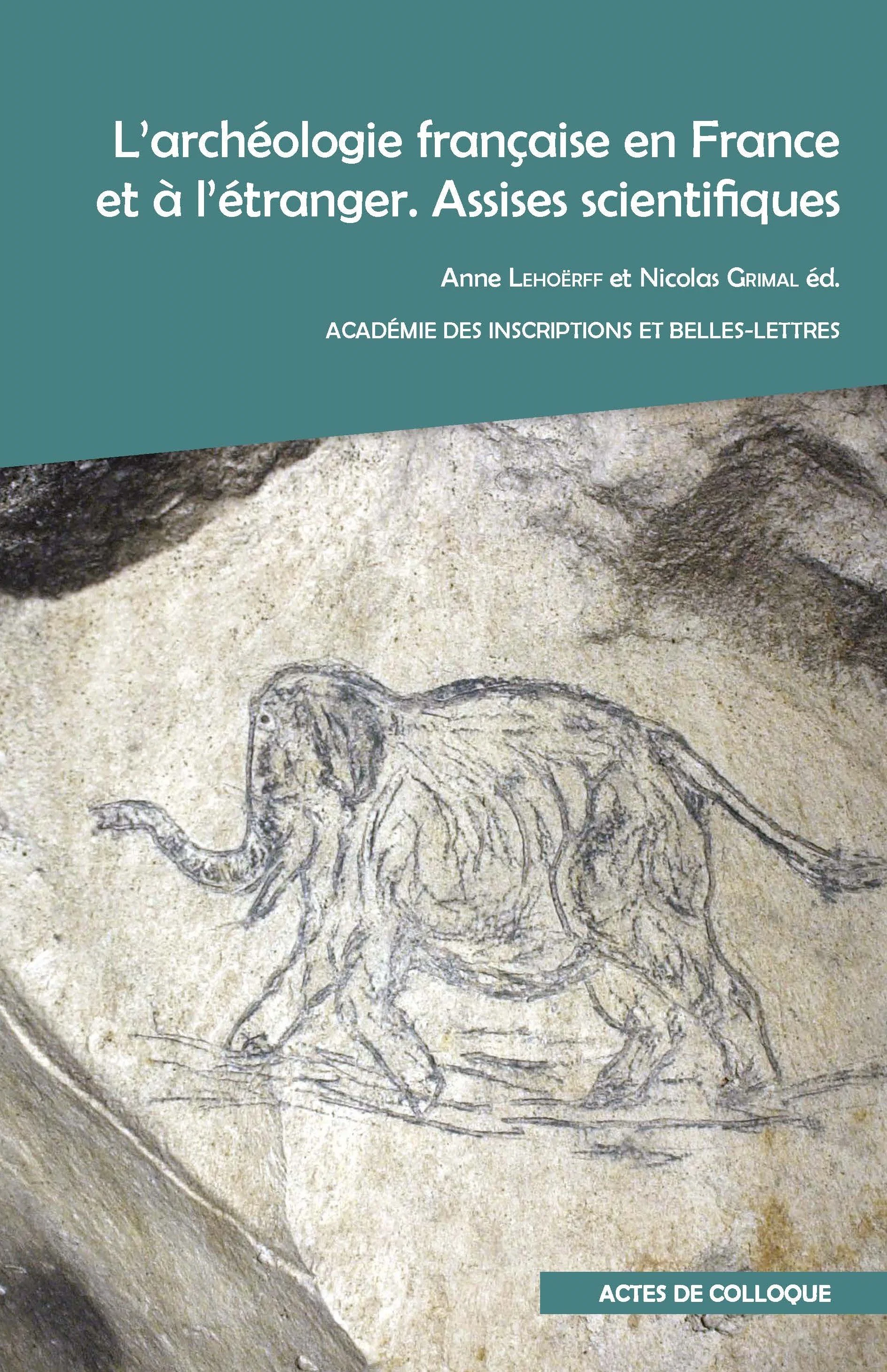 L’archéologie française en France et à l’étranger. Assises scientifiques