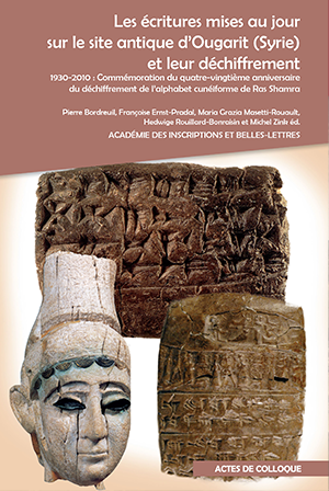Les écritures mises au jour sur le site d’Ougarit (Syrie) et leur déchiffrement − 1930-2010
