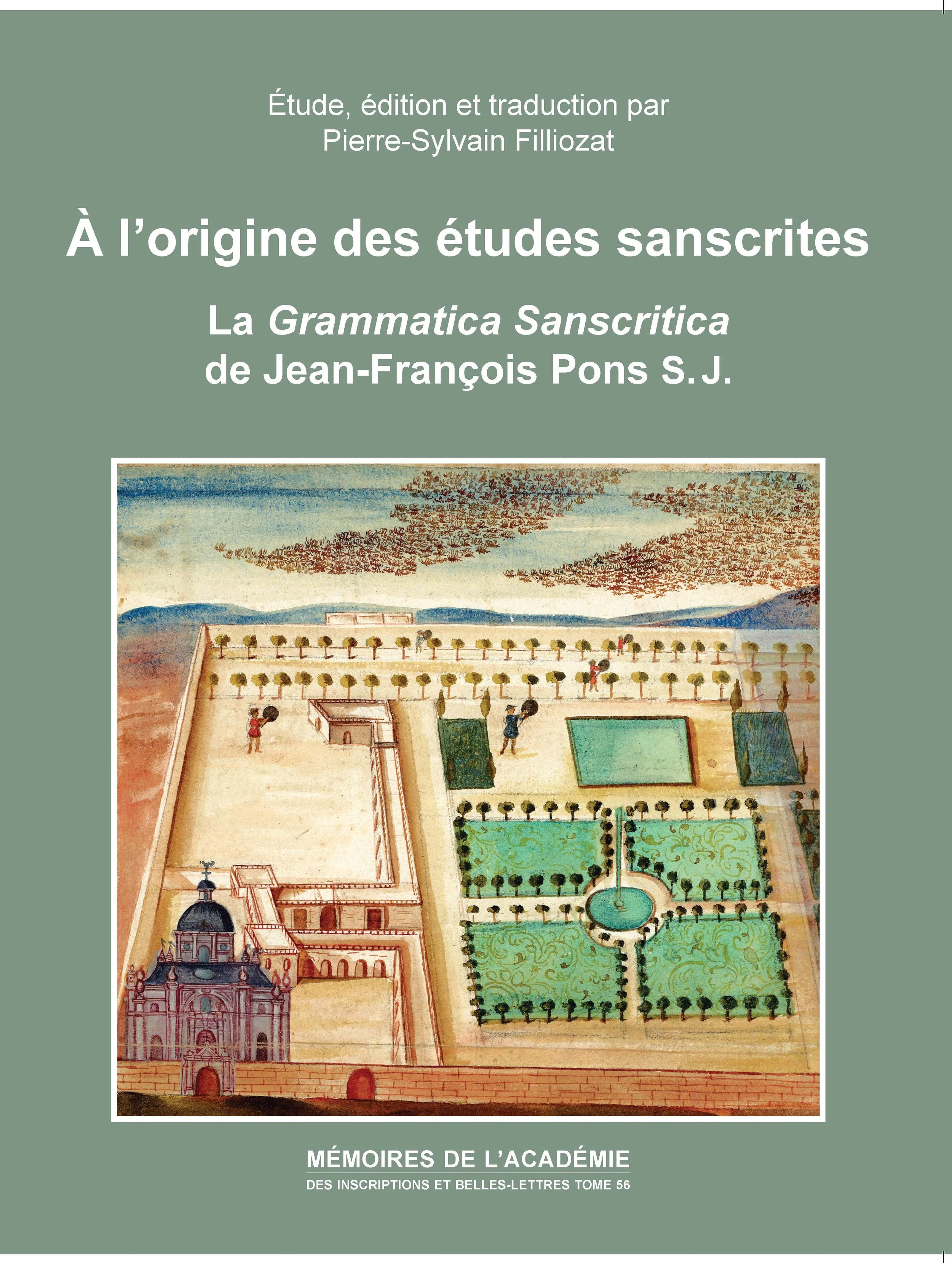 Tome 56. A l’origine des études sanscrites. La Grammatica Sanscritica de Jean-François Pons S. J.