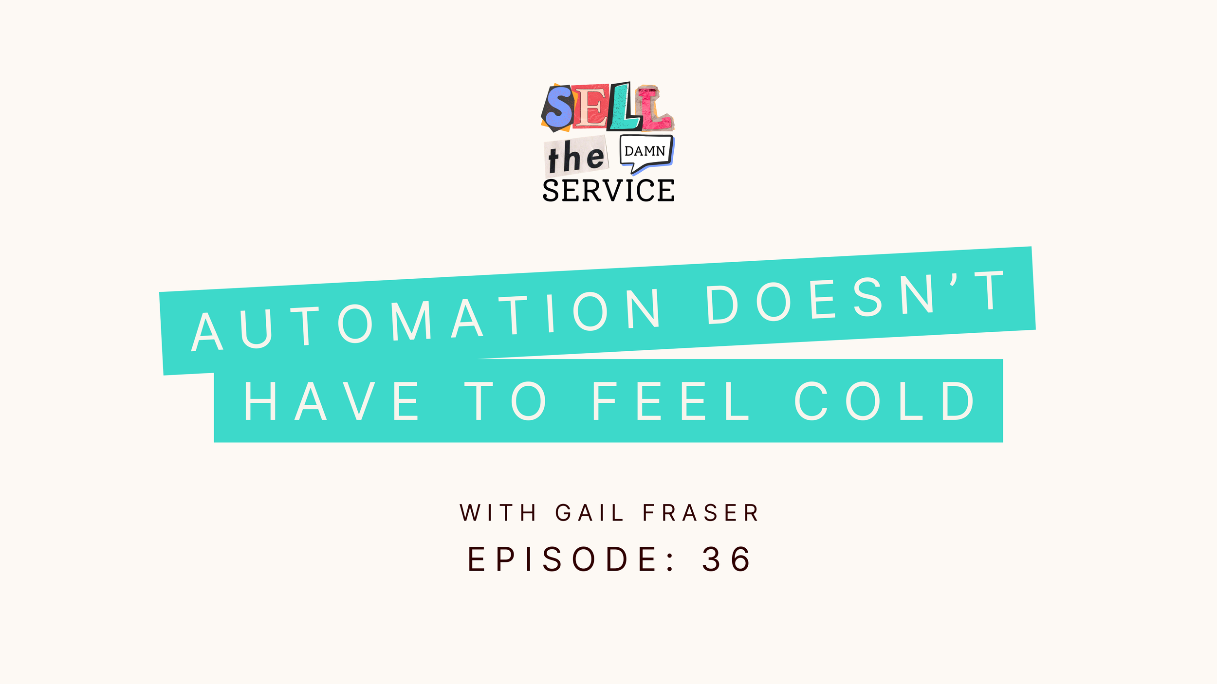 Ep 36 : Automation Doesn’t Have to Feel Cold, How to Keep Your Client Experience Boutique with Gail Fraser