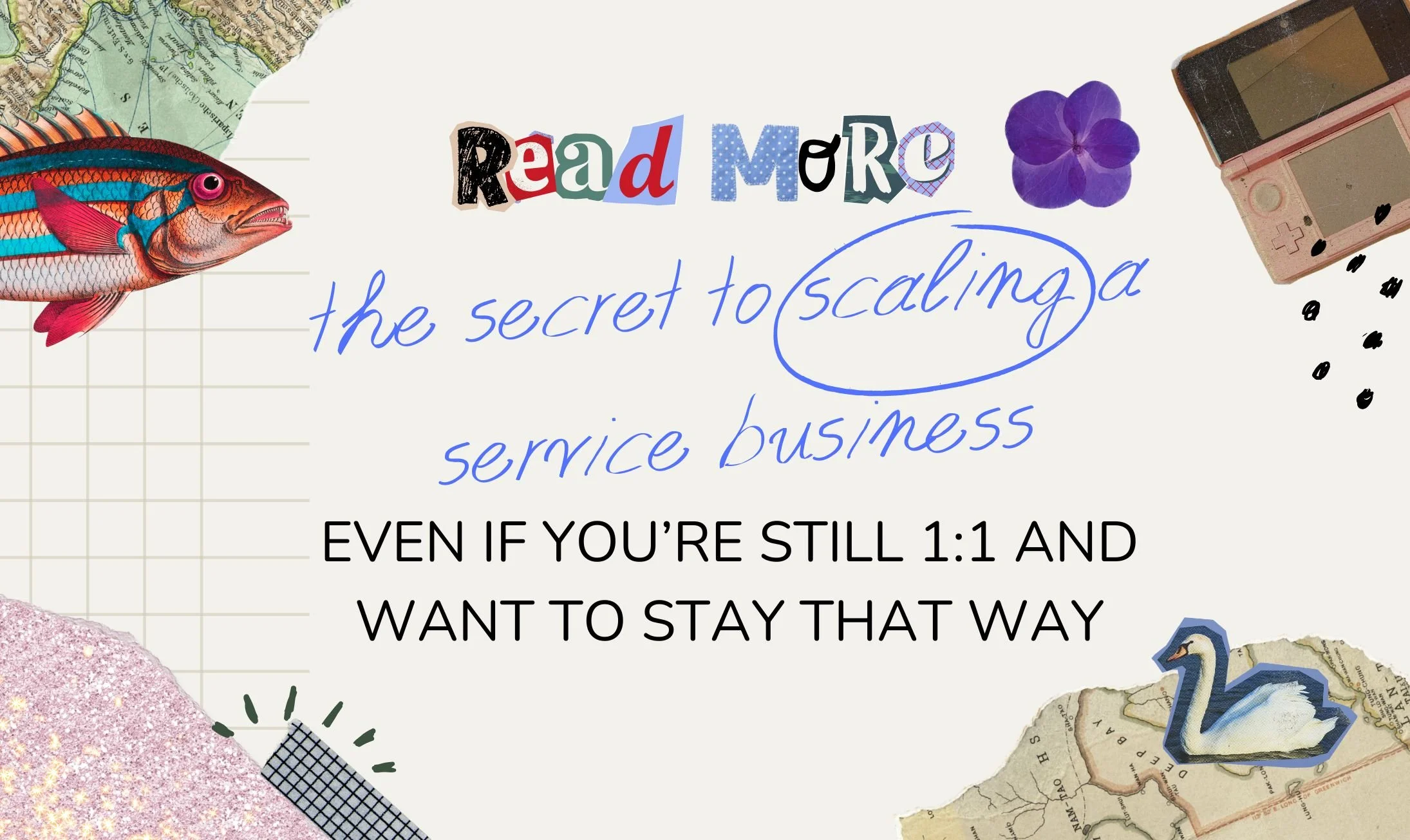 The Secret to Scaling a Service Business — Even If You're Still 1:1 and Want to Stay That Way