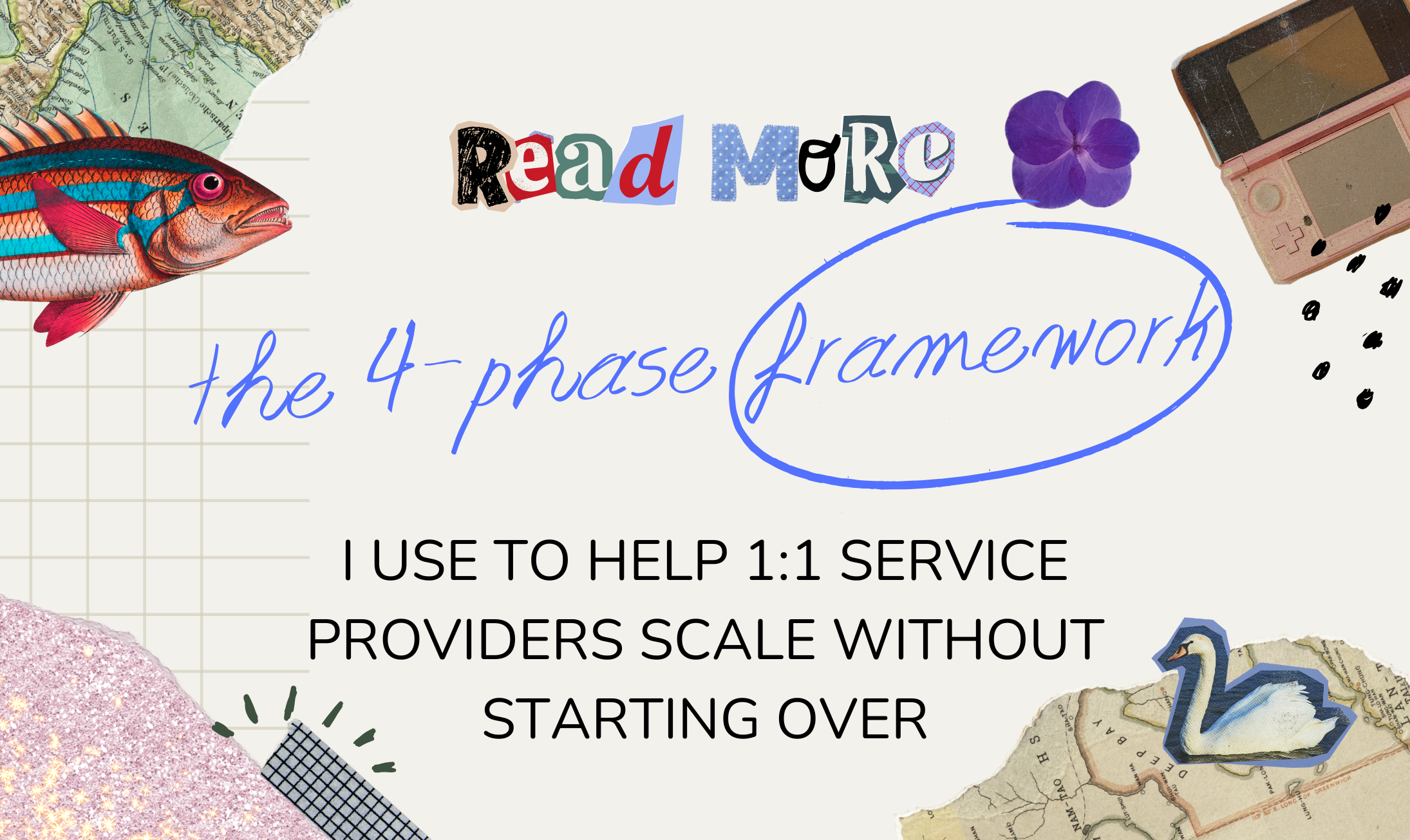The 4-Phase Framework I Use to Help 1:1 Service Providers Scale Without Starting Over