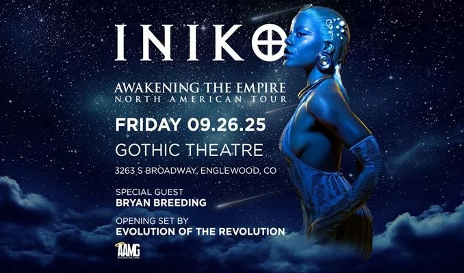 Iniko - Awakening THe Empire North American Tour w/ Bryan Breeding + Evolution of The Revolution