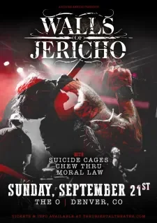 Walls Of Jericho W/ Suicide Cages, Chew Thru, and Moral Law