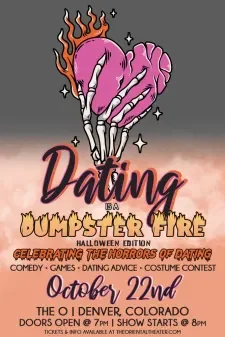 Halloween Edition Dating is a Dumpster Fire! A comedy show that celebrates the horrors of dating!