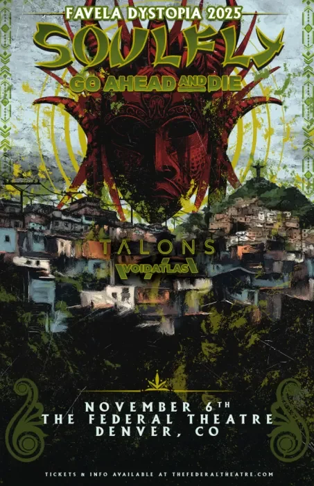 Soulfly w/ Go Ahead and Die, Talons, and Void Atlas