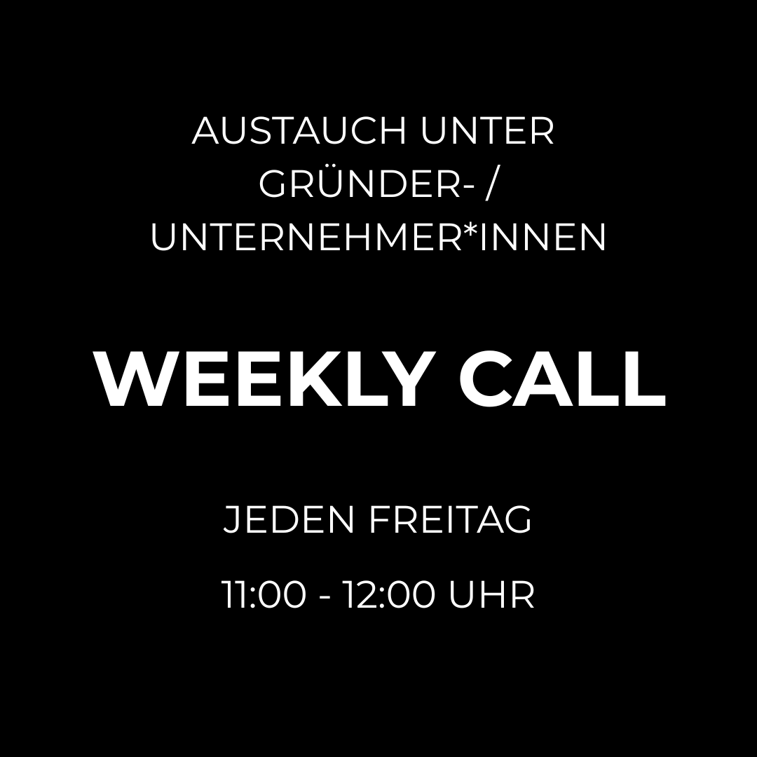 Weekly Founder Call – Jeden Freitag um 11 Uhr - Gründer:innen
