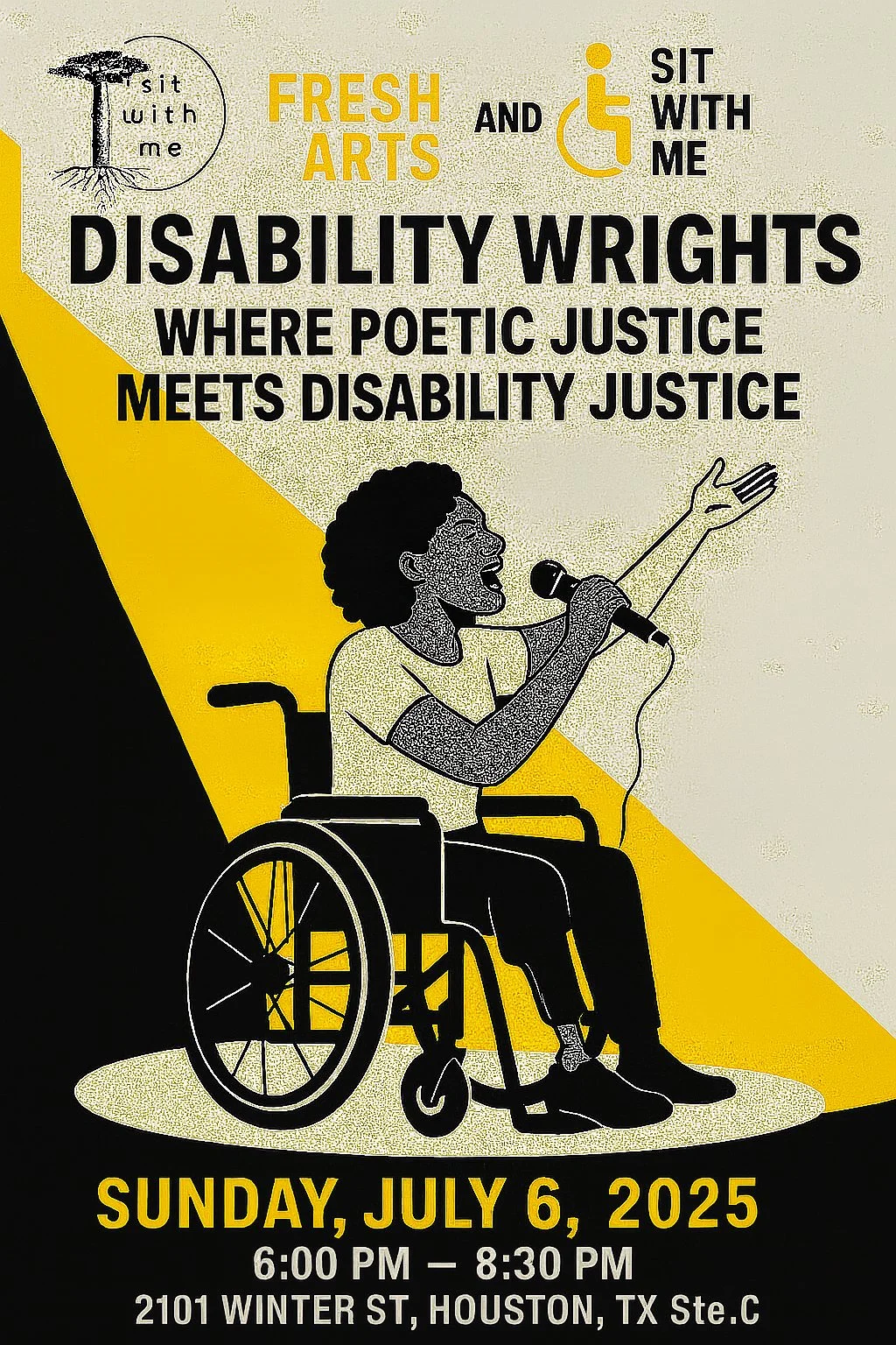 Poster for an event called Disability Rights, featuring a person in a wheelchair holding a microphone and raising their hand. The poster notes the event takes place on July 6, 2025, from 6:00 PM to 8:30 PM at 2101 Winter St, Houston, TX.