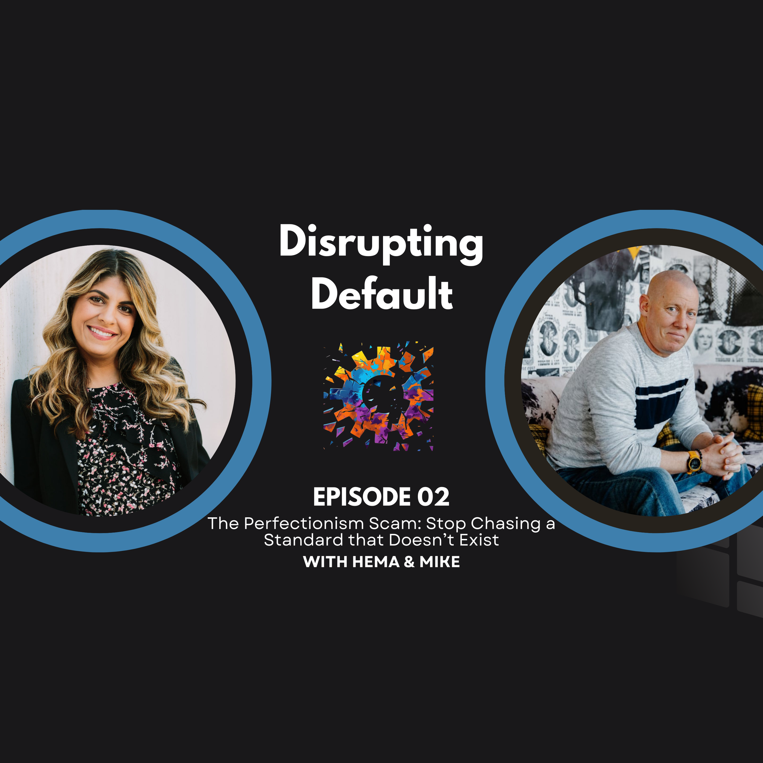 Episode 02: The Perfectionism Scam