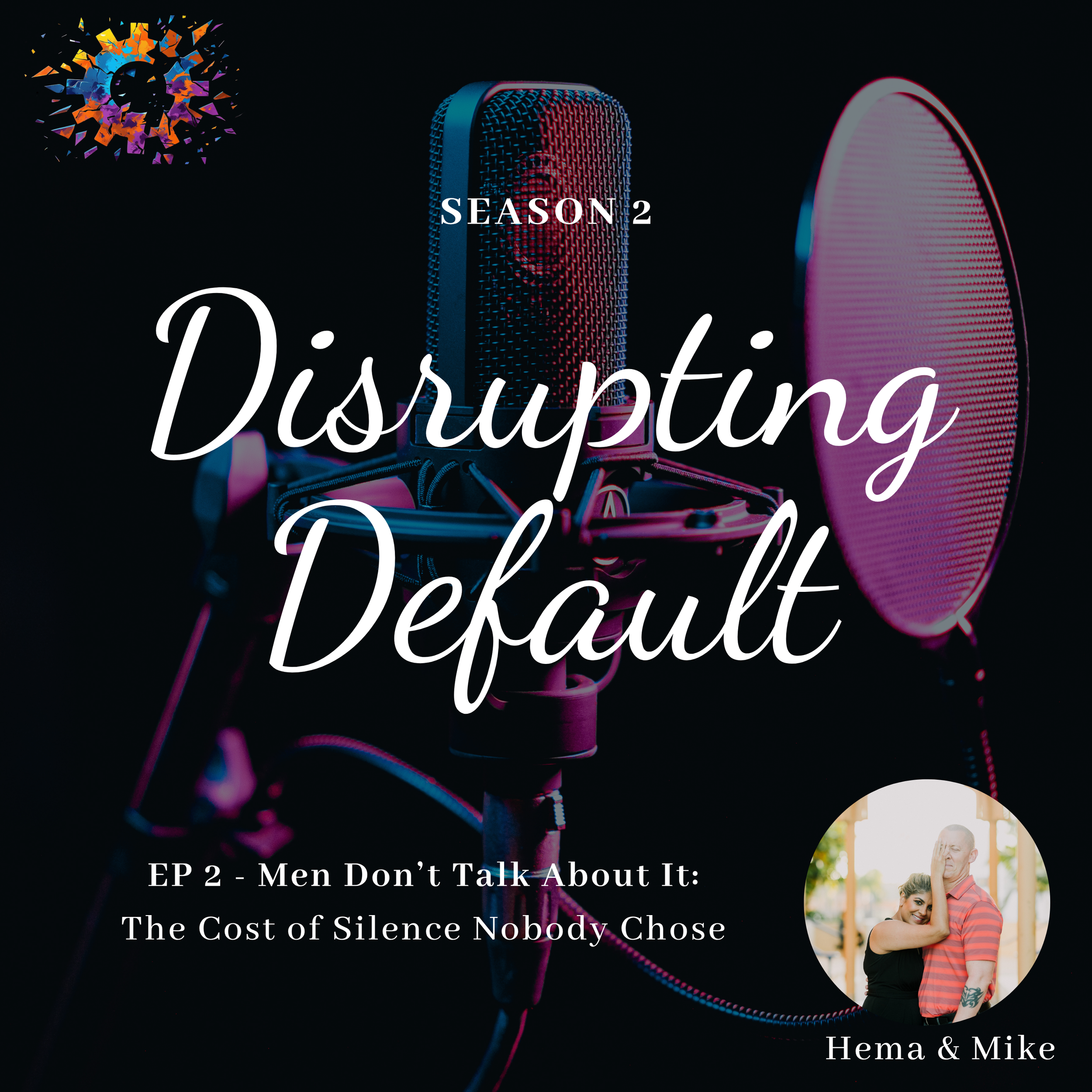 S2 E2: Men Don’t Talk About It
