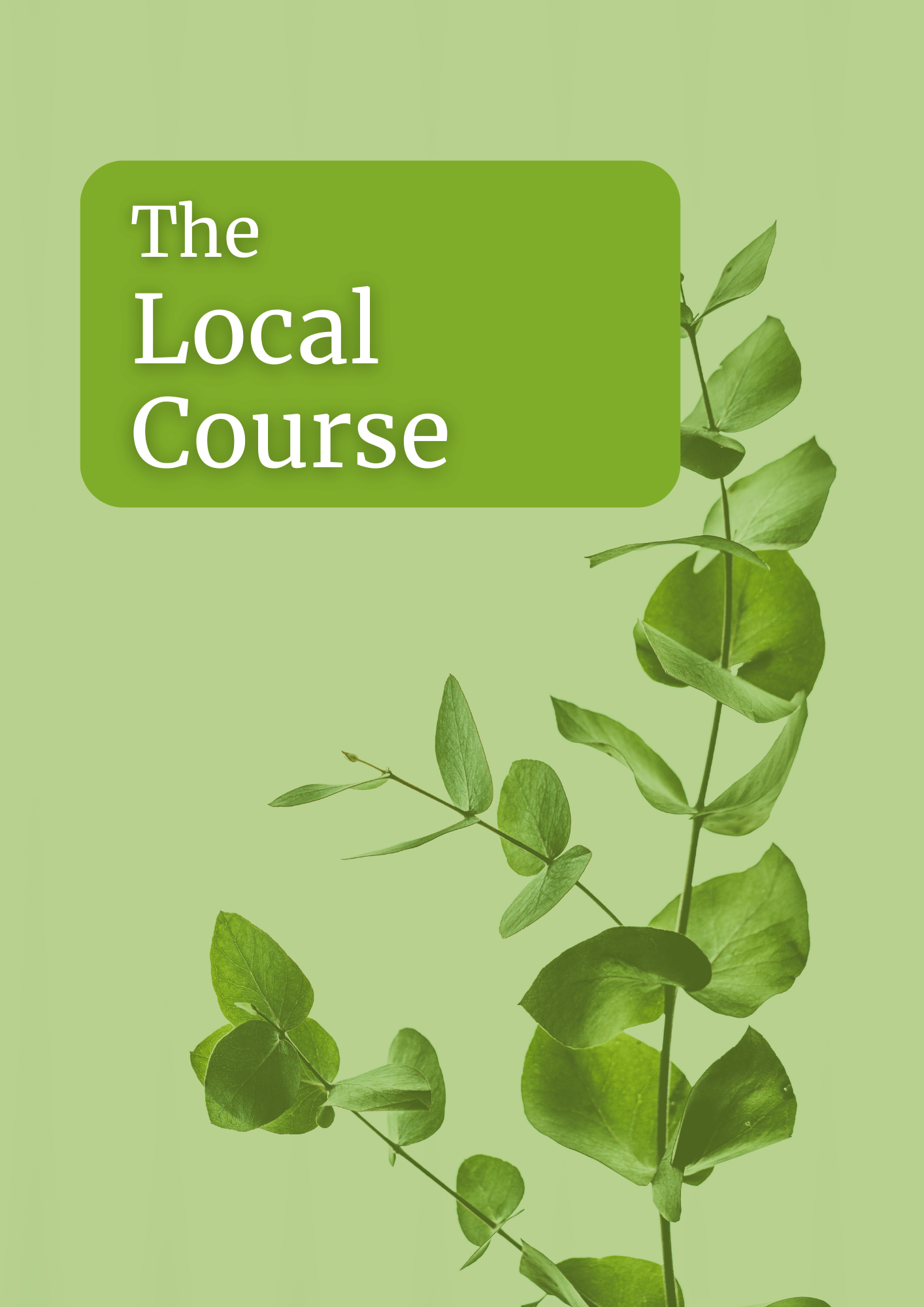 The Local Course (1414 x 2000 px).png