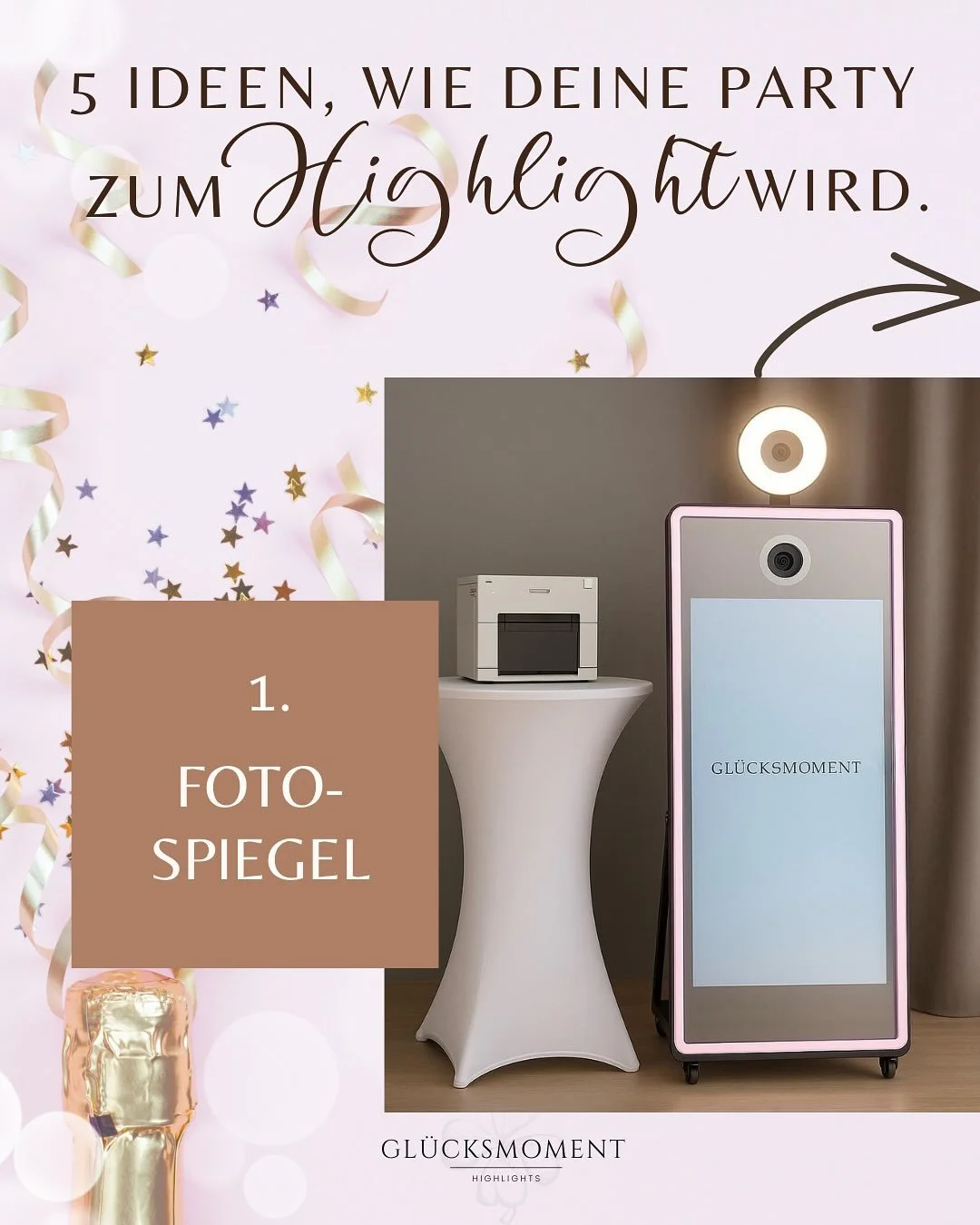 Mach deine Party zum absoluten Highlight! 🥳

Mit unseren Highlights f&uuml;r unvergessliche Momente:
📸 Fotospiegel
🍿 Popcornmaschine
🕶️ Sonnenbrillen-Aufsteller
📞 G&auml;stetelefon
🍬 Candybar

Und das Beste: Bei Buchung noch in diesem Jahr gibt