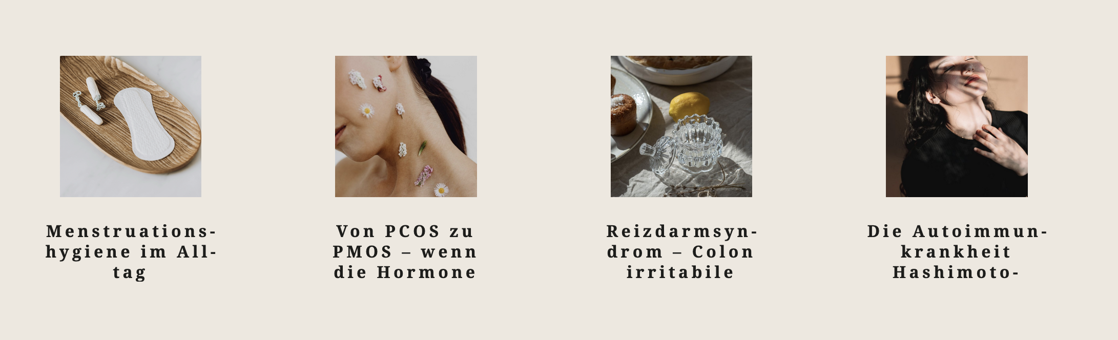 Vier Bilder mit deutschen Texten darunter. Das erste zeigt Tampons und Menstruationsbinden auf einem Holztablett. Das zweite zeigt eine Frau mit Blumen- und Tiermotiv-Schmuck auf der Haut. Das dritte zeigt eine Tagesdecke, Zitronen und Kristallvasen auf einem Tisch. Das vierte zeigt eine Frau mit schwarzen Haaren, die die Hand auf die Brust legt, Sonnenlicht auf dem Gesicht.