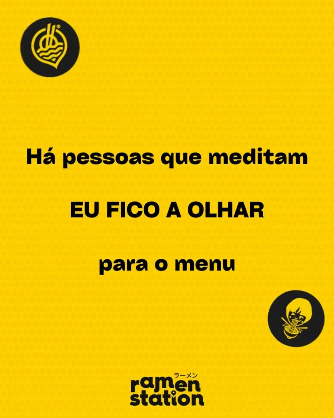 N&atilde;o est&aacute;s sozinho 🍜🤣

🚉 Esta&ccedil;&atilde;o do Campo Pequeno&nbsp;
📍Campo Pequeno, 12, Lisboa
Aberto todos os dias:
🕛 2&ordf; a 6&ordf;: 12h00-15h00 | 19h00 - 22h00
🕛 S&aacute;b-Dom: 12h00-22h00

🚉 Esta&ccedil;&atilde;o de Benf