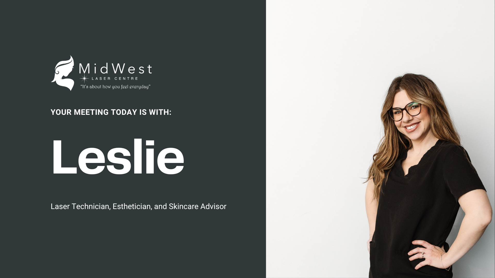 A promotional graphic for MidWest Laser Centre featuring a smiling woman with glasses and wavy hair, wearing a black top, on a white background. The left side displays the clinic's logo, name, slogan, and a personalized message for Leslie, a laser technician, esthetician, and skincare advisor.