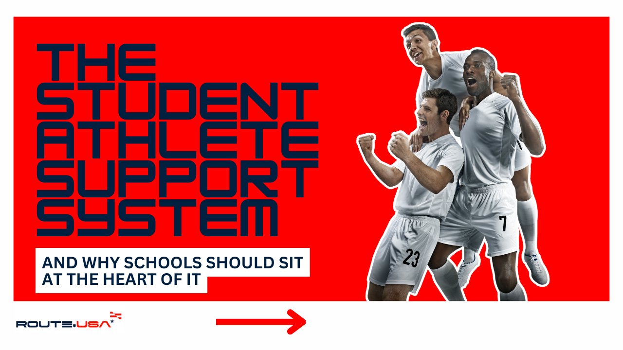 WHY SCHOOLS SHOULD BE AT THE HEART OF THE STUDENT ATHLETE SUPPORT SYSTEM