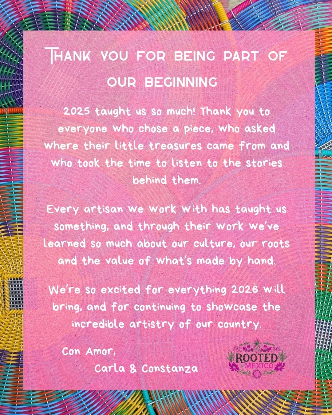 This beginning has been shaped by the artisans we work with and the stories behind their work and their lives.

Thank you for supporting us, for engaging, listening and learning and for valuing handmade work.

2026 will be an exciting year! New piece