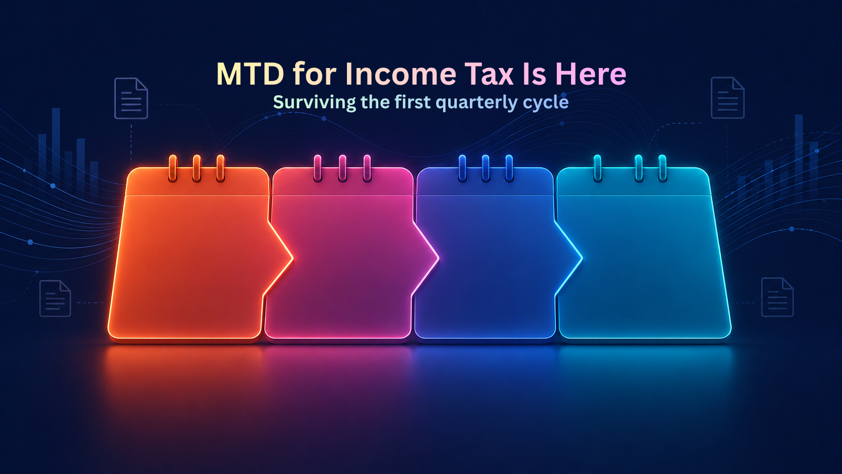 Making Tax Digital for Income Tax Is Here: Surviving the First Quarterly Cycle