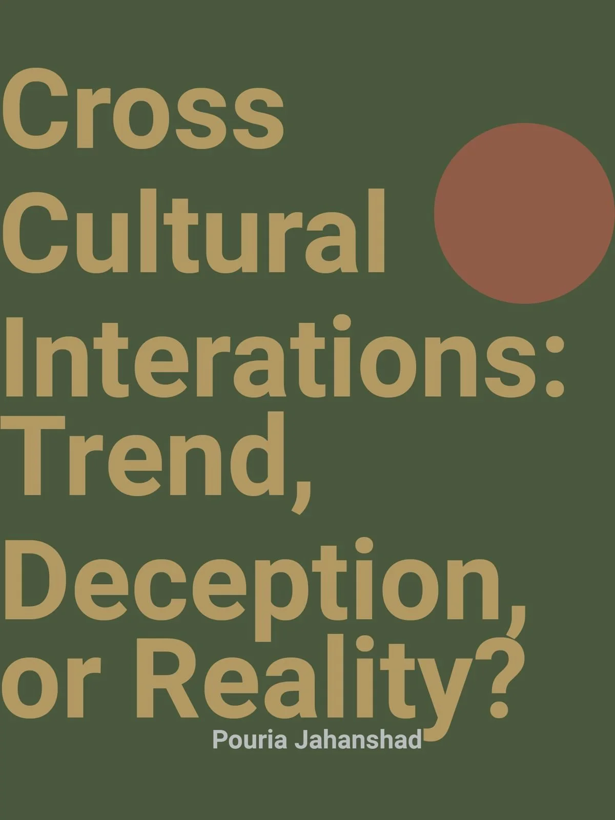 Cross-Cultural Interactions: Trend, Deception, or Reality?