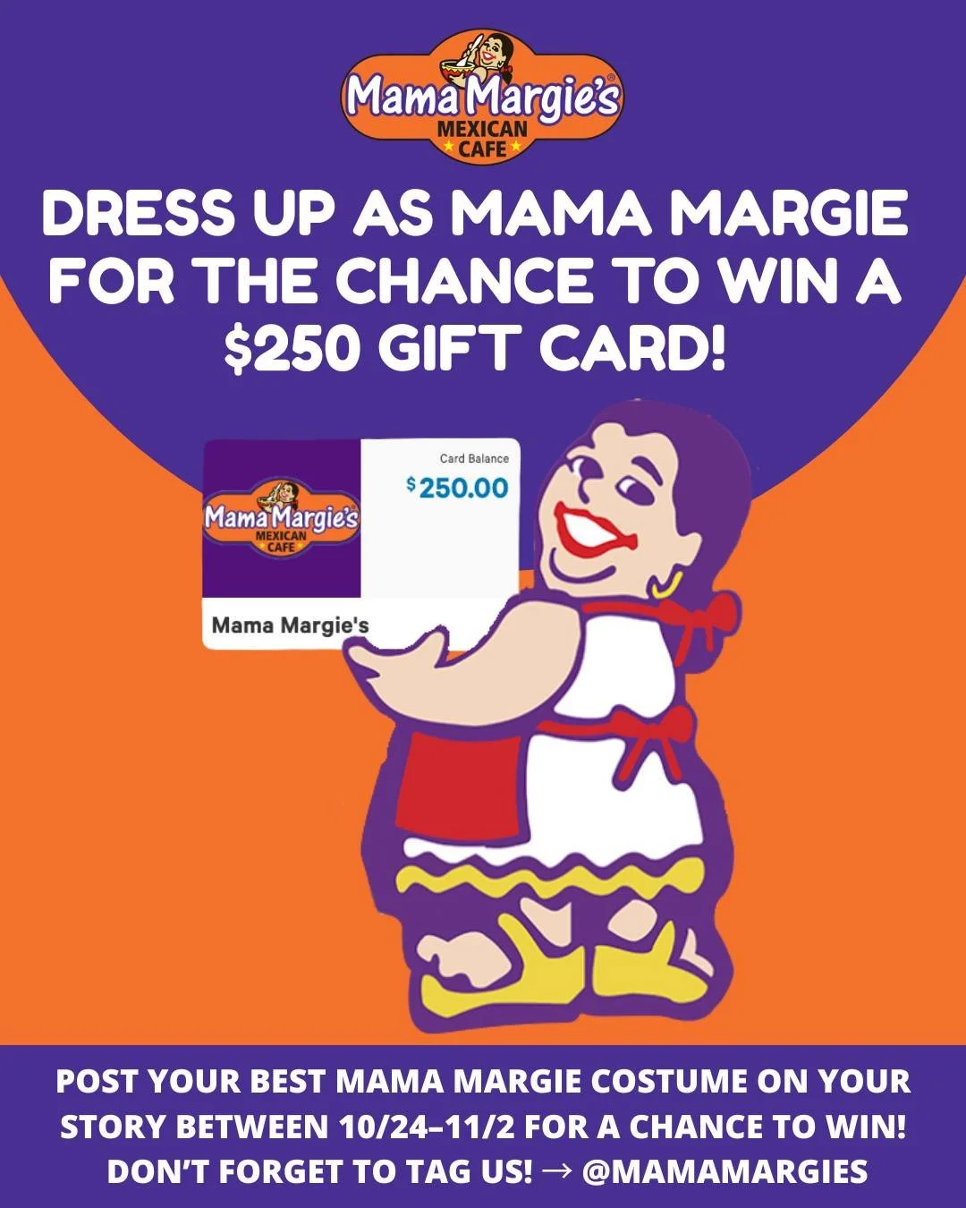 LAST CALL, MAMAS! 👻 There's still time to dress as Mama Margie and win a $250 gift card! Got your apron ready? Your wooden spoon? Your best abuela energy? 

Post your costume on your story TODAY through 11/2 and tag us @MamaMargies for your chance t