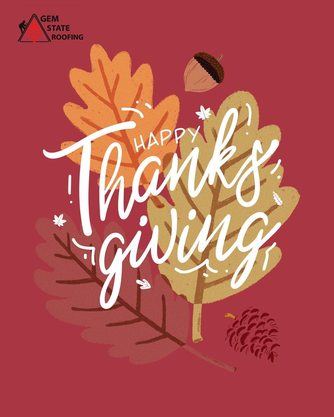 🦃 Happy Thanksgiving from Gem State Roofing! 🦃

This Thanksgiving, we&rsquo;re thankful for the families in the Treasure Valley who trust us to protect what matters most&mdash;their homes. With over 40 years of experience, we&rsquo;re proud to serv