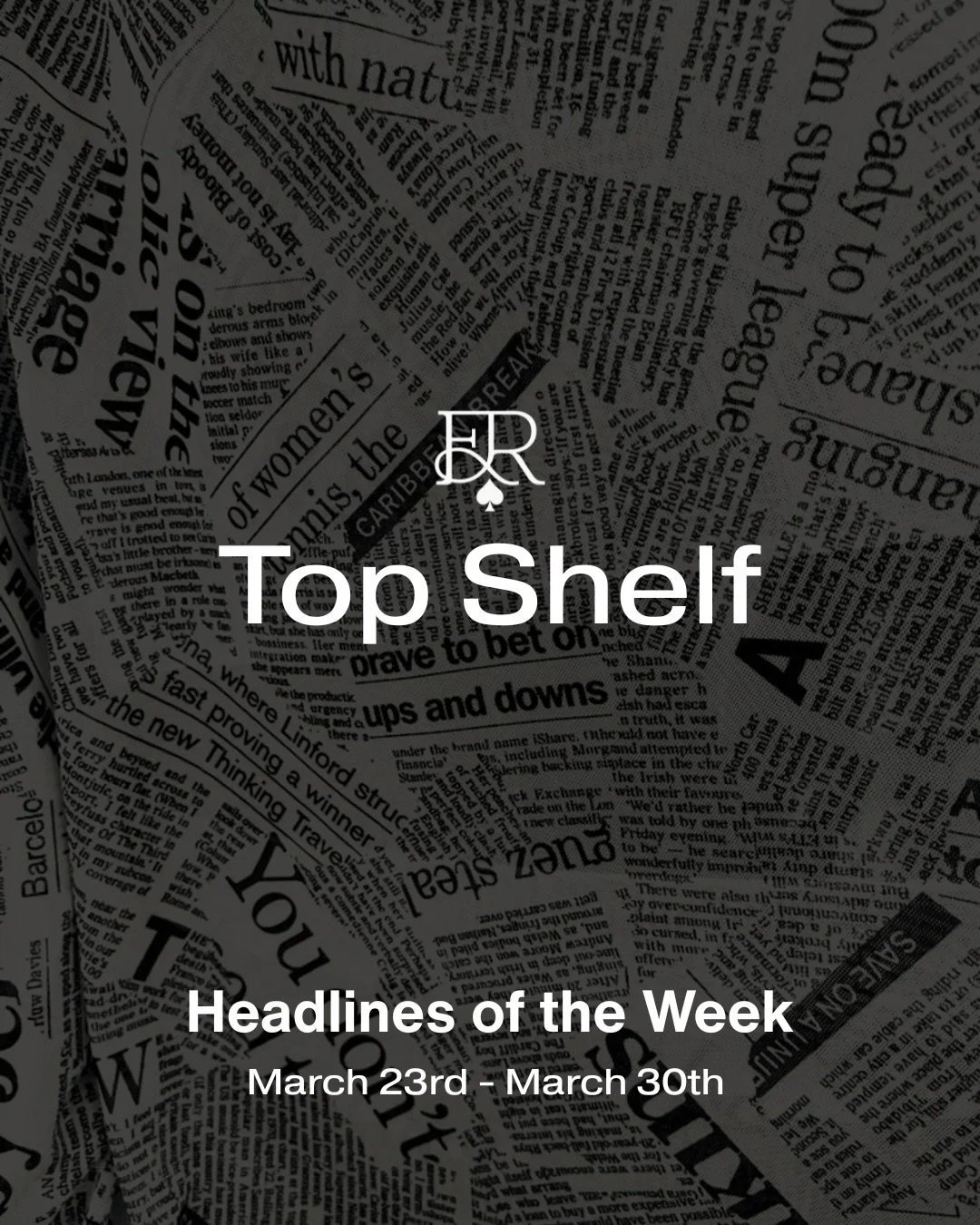 Front Row presents Top Shelf #1. Here are top headlines of March 23rd - 26th, 2026.