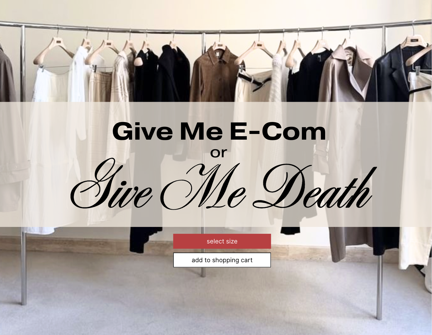 Give Me E-Commerce or Give Me Death