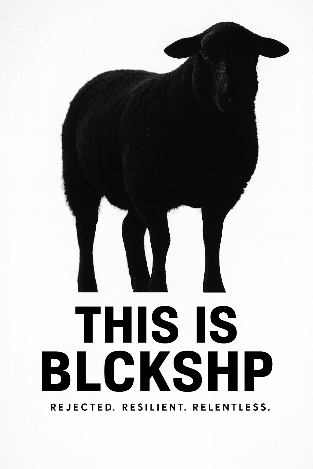 Black silhouette of a sheep with the text "THIS IS BLACKSH" and the words "Rejected. Resilient. Relentless." underneath.