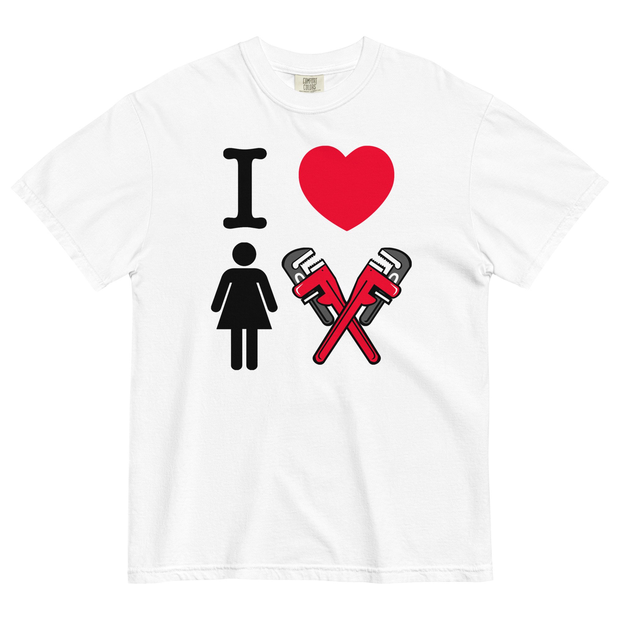 I LOVE THE LADY PLUMBER UNISEX GARMENT-DYED HEAVYWEIGHT T-SHIRT