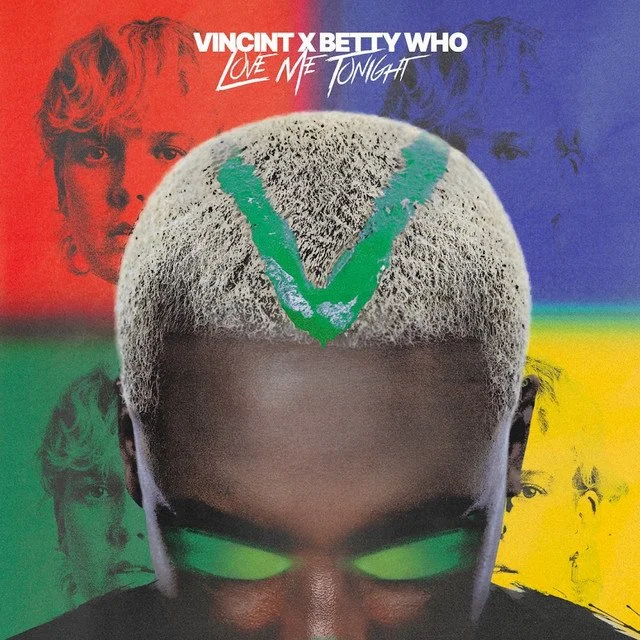 Vincint ft. Betty Who "Love Me Tonight"
