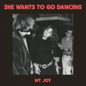 Mt Joy - She Wants To Go Dancing