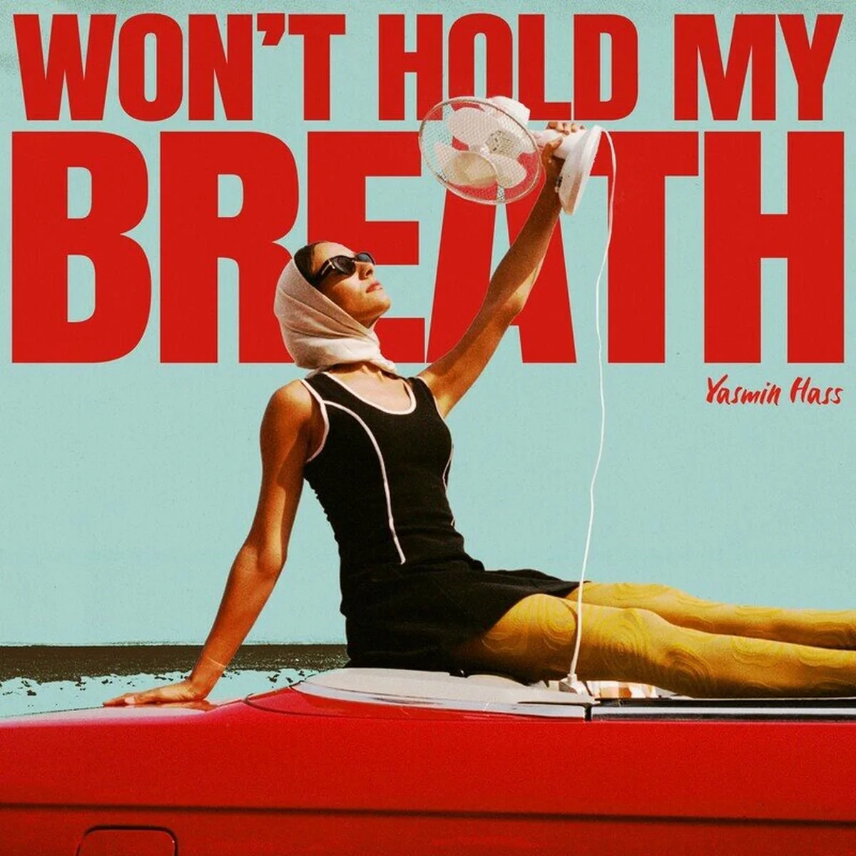 Yasmin Hass - Won't Hold My Breath