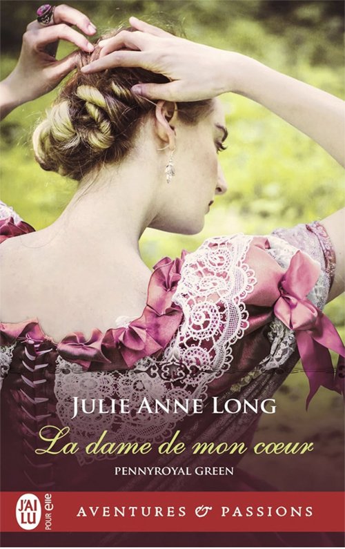 Book cover showing a woman in historical costume with braided hair, outdoors in greenery, with text about the author Julie Anne Long and the title 'La dame de mon coeur'.