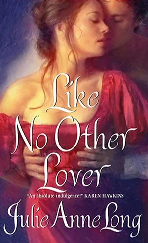 Book cover for "Like No Other Lover" by Julie Anne Long featuring a woman and a man close together, eyes closed, in an intimate pose with a romantic, soft-focus background.