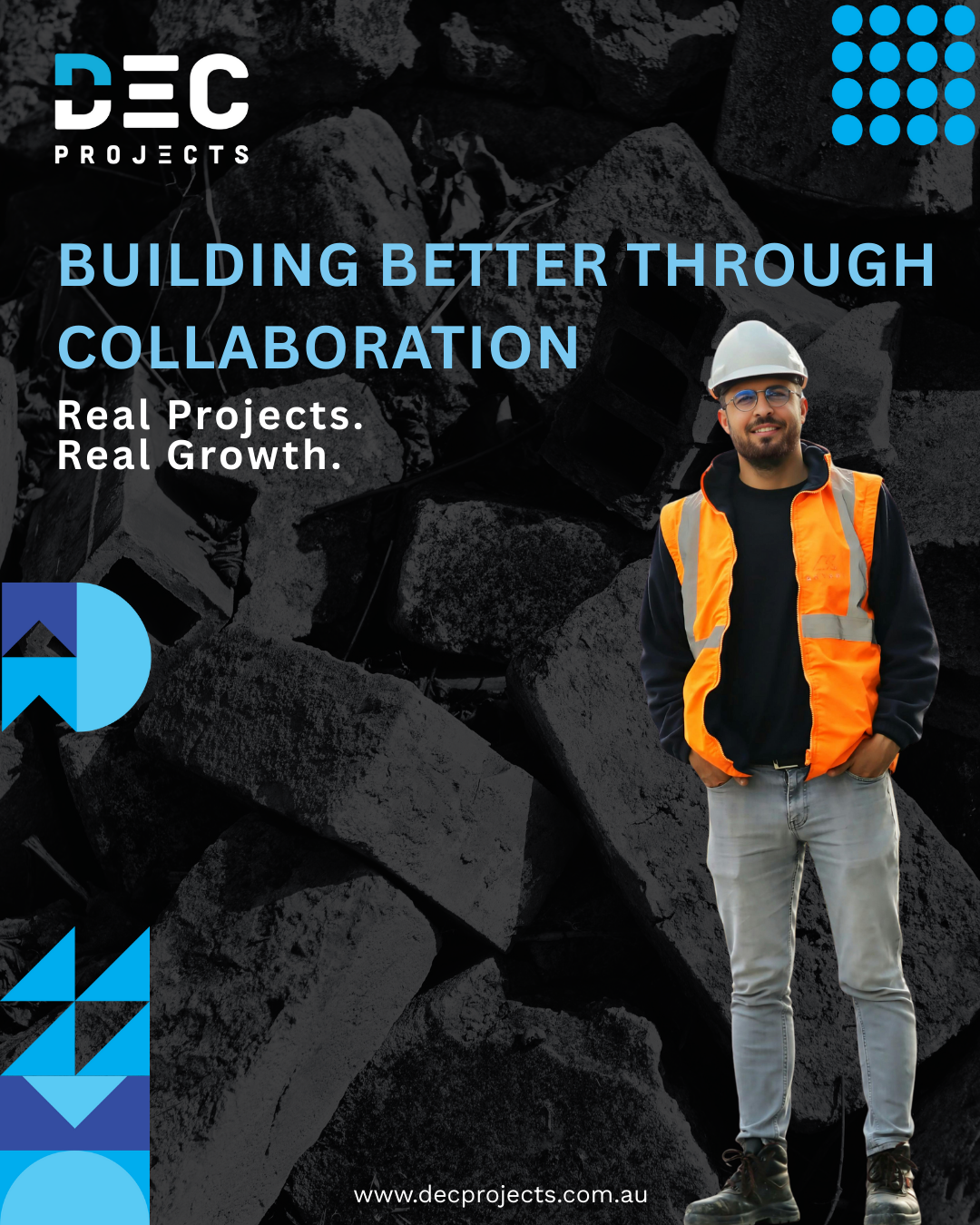 DEC Projects engineer in high-vis and hard hat standing on a civil construction site, with overlay text ‘Building Better Through Collaboration – Real Projects. Real Growth.’ promoting Melbourne civil estimating and project delivery services