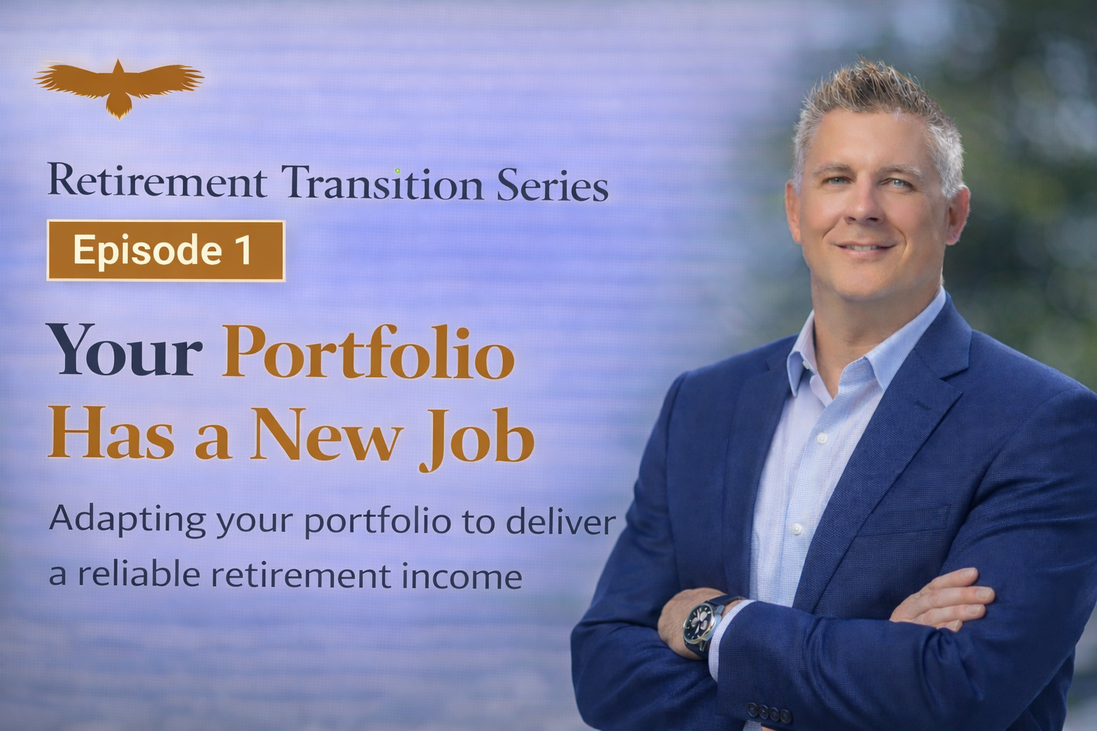 Retirement Transition Series thumbnail showing financial advisor explaining how to turn savings into a tax-efficient retirement income plan