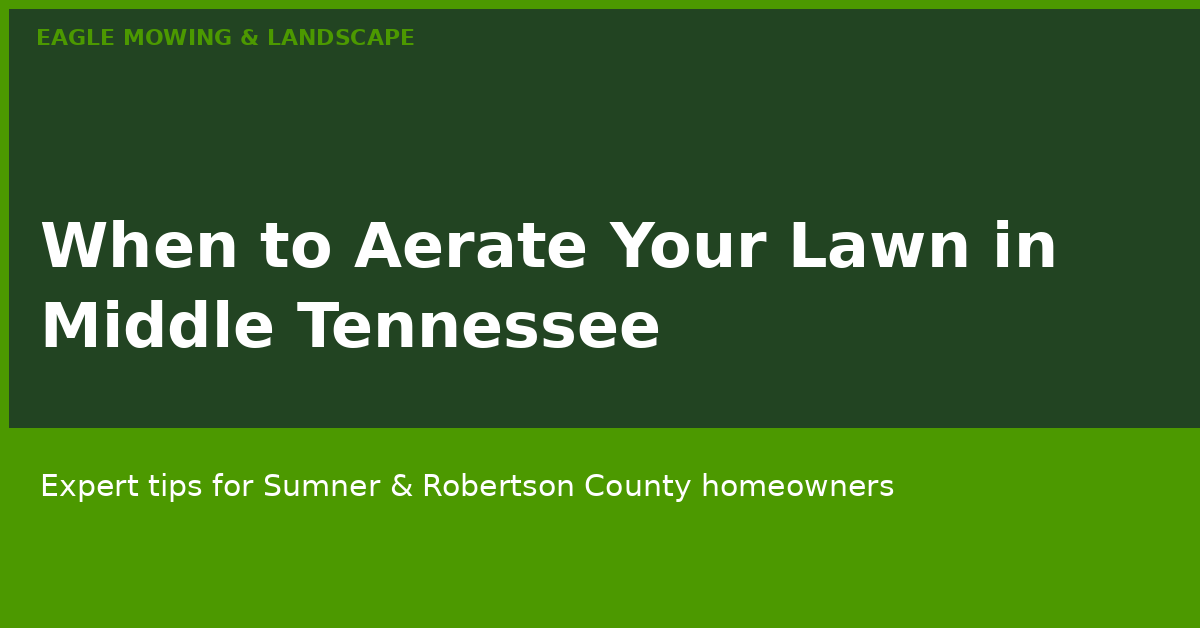 When to Aerate Your Lawn in Middle Tennessee