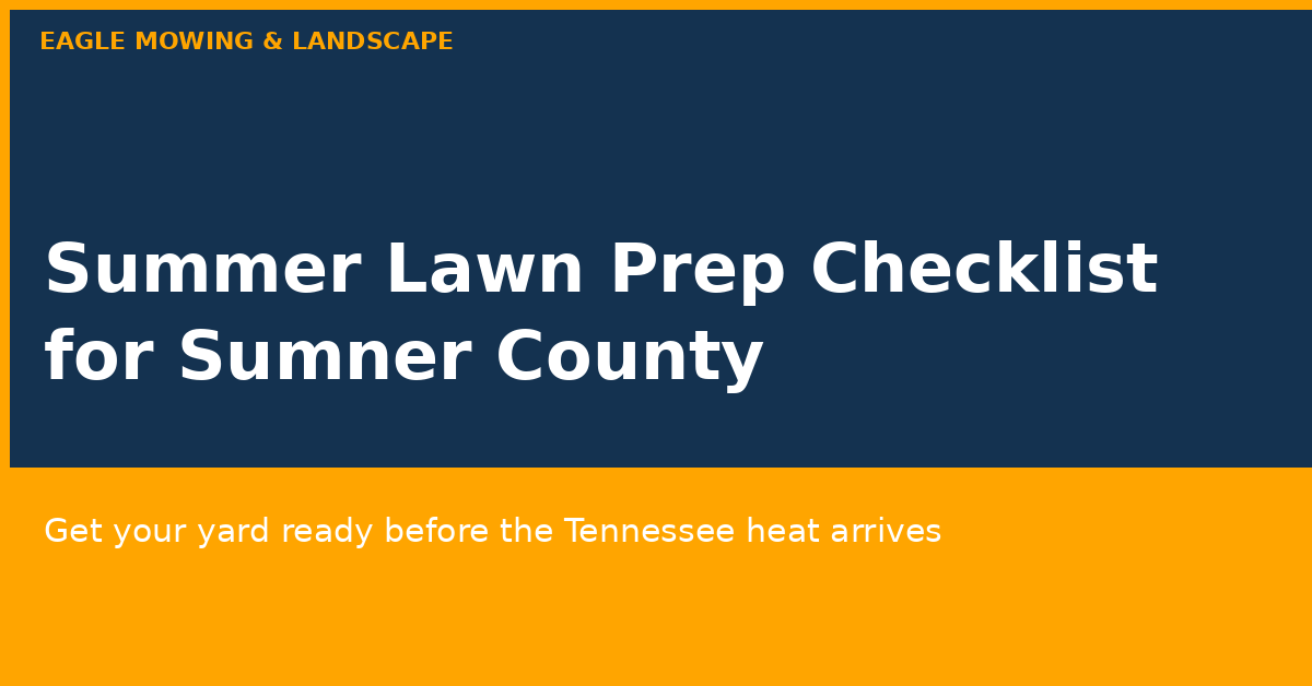 Summer Lawn Prep Checklist for Sumner County Homeowners